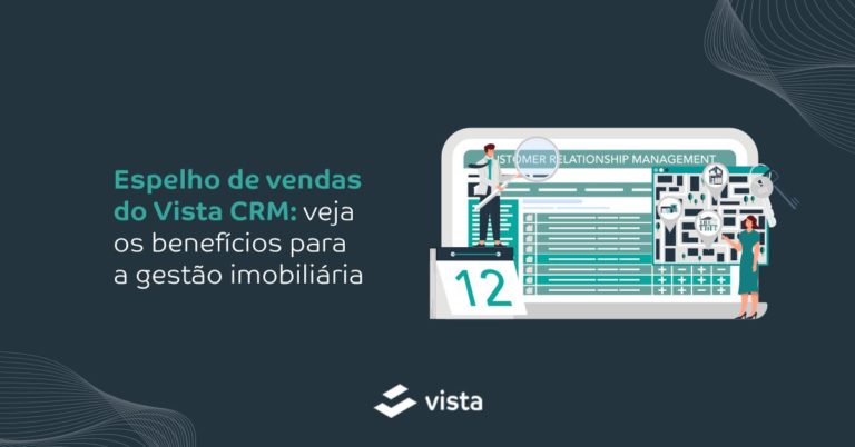 Espelho de vendas da CRM Vista: veja os benefícios para a gestão imobiliária