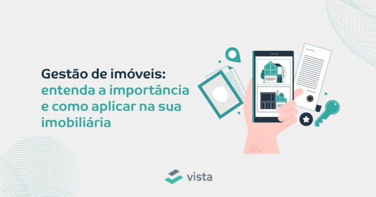 Gestão de imóveis: entenda a importância e como aplicar na sua imobiliária