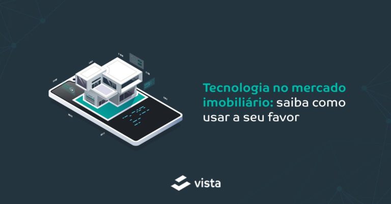 Tecnologia no mercado imobiliário: saiba como usar a seu favor