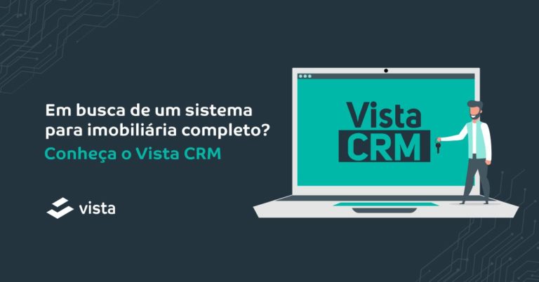 Em busca de um sistema para imobiliária completo? Conheça o Vista CRM
