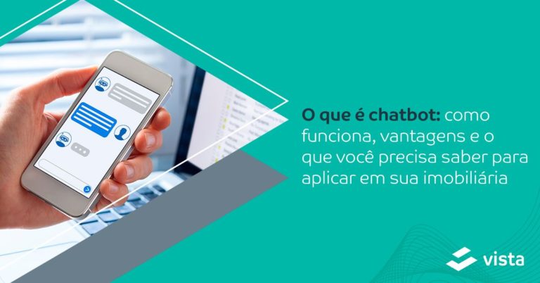 O que é chatbot: como funciona, vantagens e o que você precisa saber para aplicar em sua imobiliária