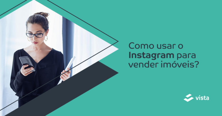 Como usar o Instagram para vender imóveis?