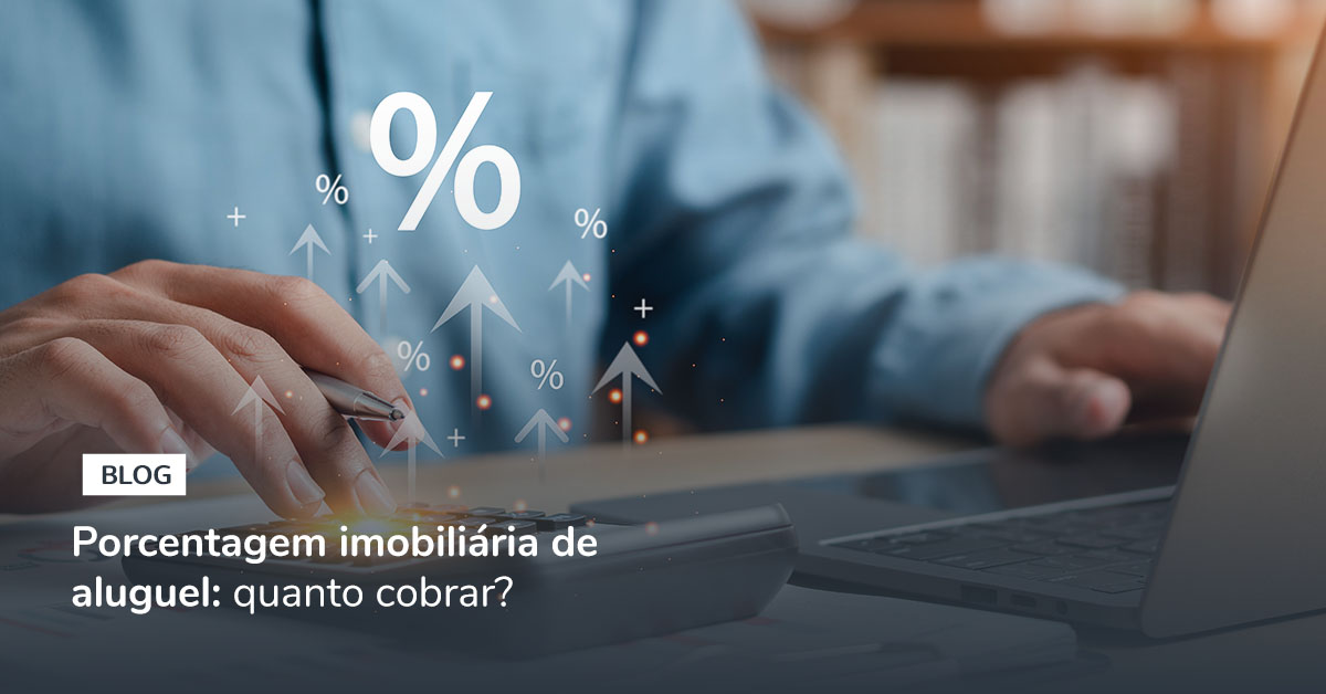 Porcentagem imobiliária de aluguel: quanto cobrar?